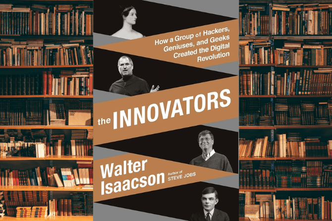 The Innovators by Walter Isaacson