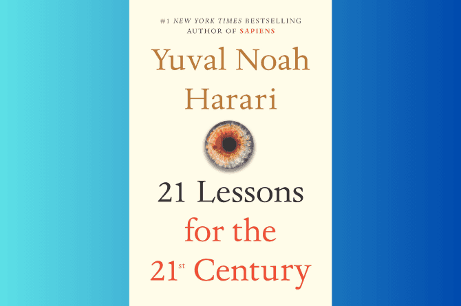21 Lessons for the 21st Century by Yuval Noah Harari