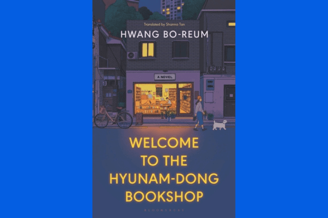 Welcome to the Hyunam-Dong Bookshop by Hwang Bo-Reum
